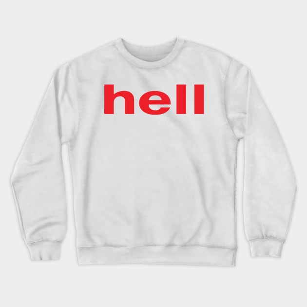 hell Crewneck Sweatshirt by alanduda